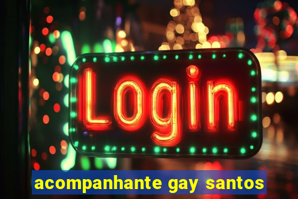 acompanhante gay santos